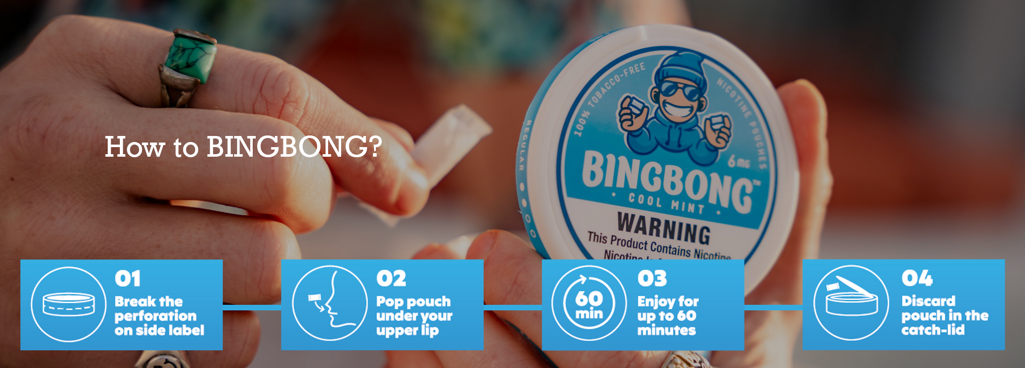 How to use BINGBONG Nicotine Pouches